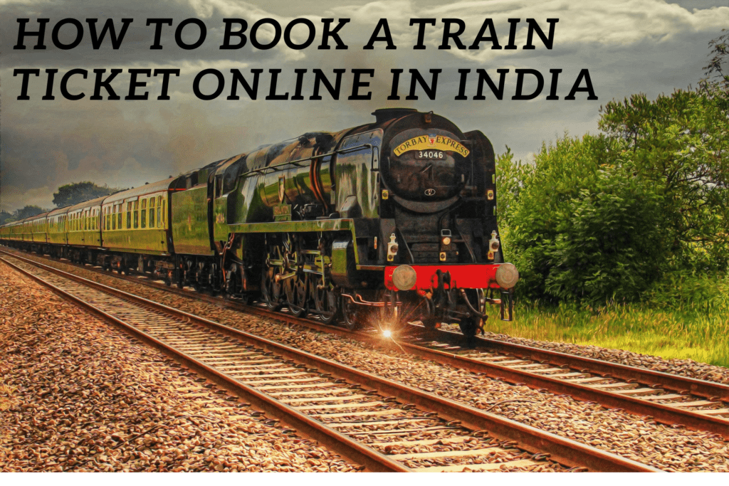 How To Book A Train Ticket Online – Step By Step Guide